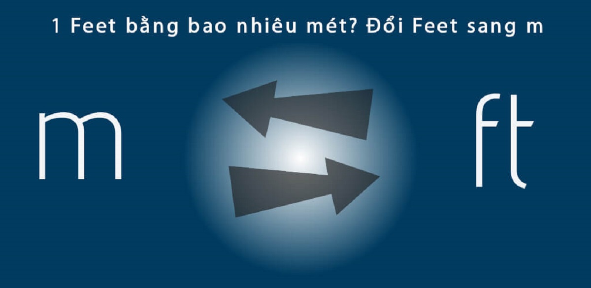 1 feet bằng bao nhiêu mét, cách quy đổi từ feet sang mét